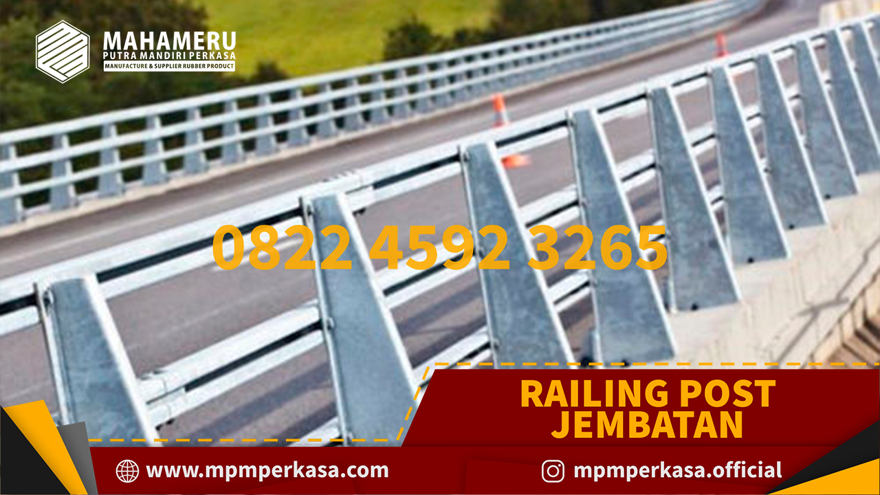 Kenapa Railing Post Jembatan Sangat Penting? Ini Fungsi yang Jarang Disadari